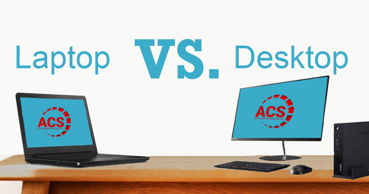 Laptop vs Desktop: Which Is A Better Choice For Small Businesses?
