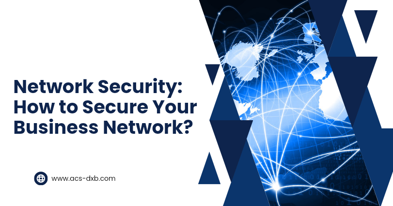 Network Security: How to Secure Your Business Network?