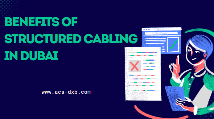 Benefits of Structured Cabling in Dubai, UAE | Atop Computer Solution